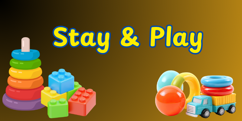 Stay and Play
